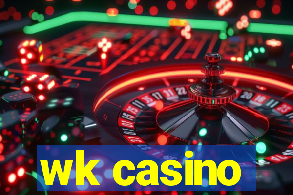 wk casino