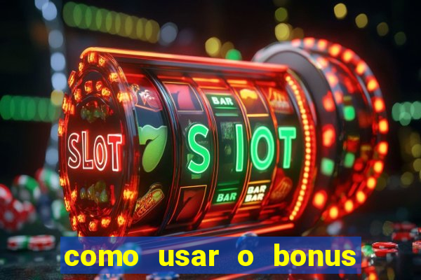 como usar o bonus de casino da 1win