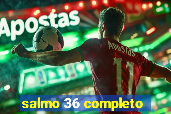 salmo 36 completo