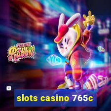 slots casino 765c