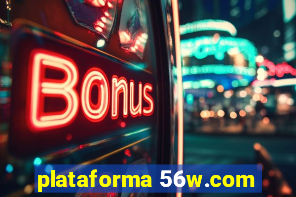 plataforma 56w.com