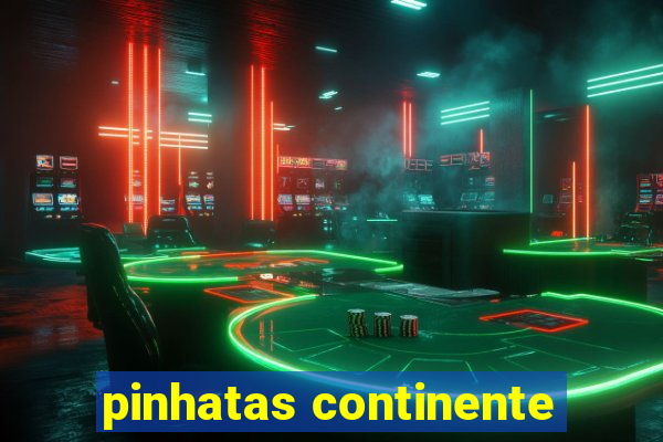 pinhatas continente