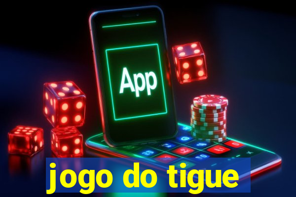 jogo do tigue