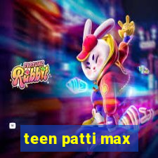 teen patti max