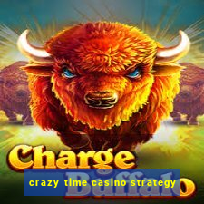 crazy time casino strategy