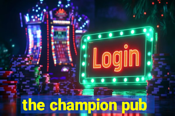 the champion pub