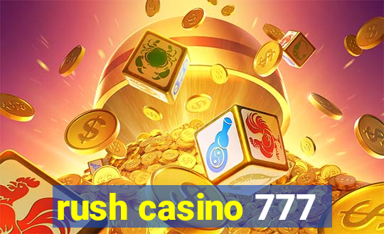 rush casino 777