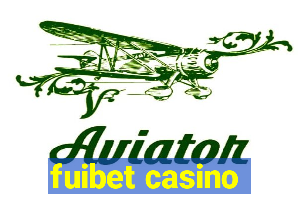 fuibet casino