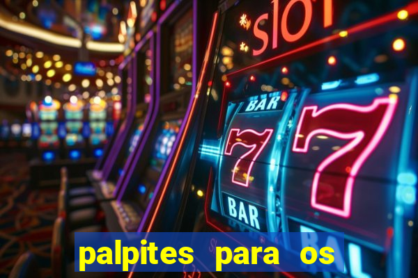 palpites para os jogos de hoje a noite