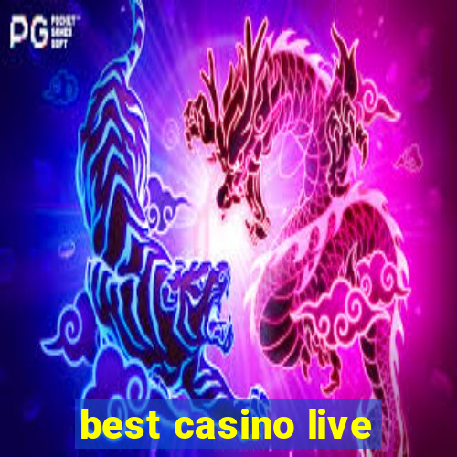 best casino live