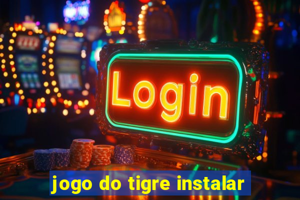 jogo do tigre instalar