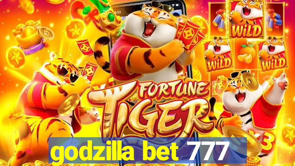 godzilla bet 777