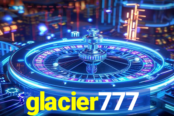 glacier777