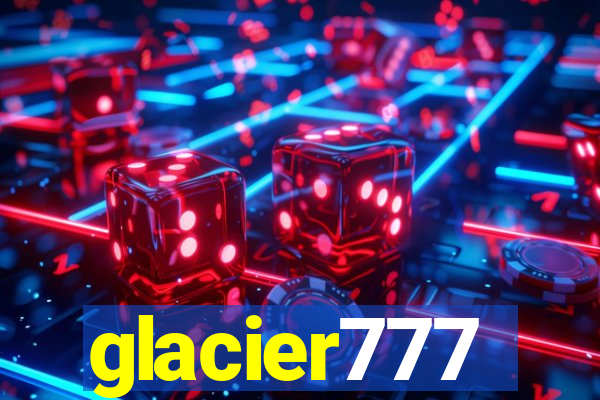 glacier777