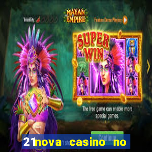 21nova casino no deposit bonus code