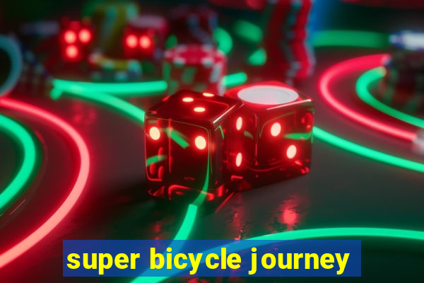 super bicycle journey