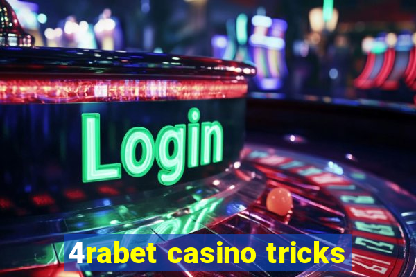 4rabet casino tricks