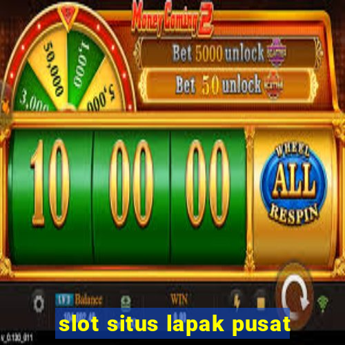 slot situs lapak pusat