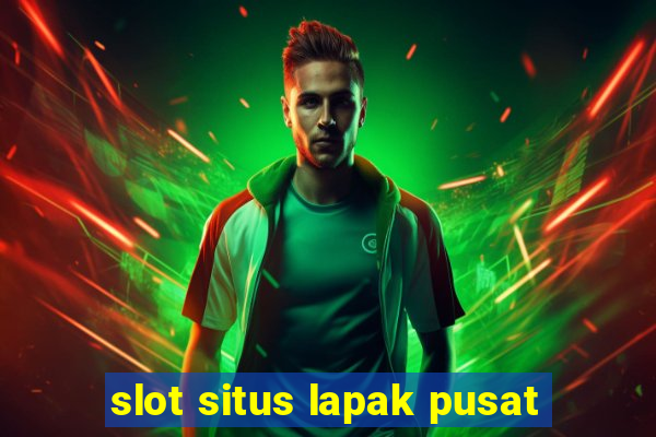 slot situs lapak pusat