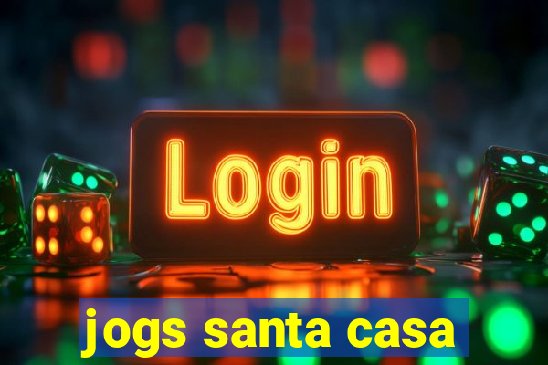 jogs santa casa