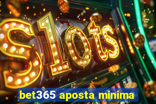 bet365 aposta minima