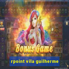 rpoint vila guilherme