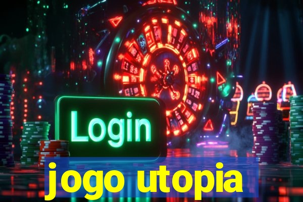 jogo utopia