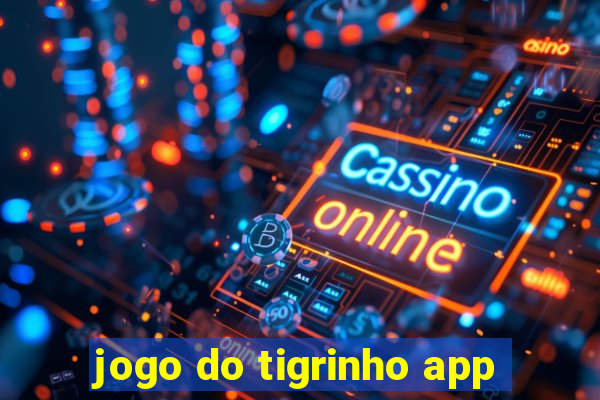 jogo do tigrinho app