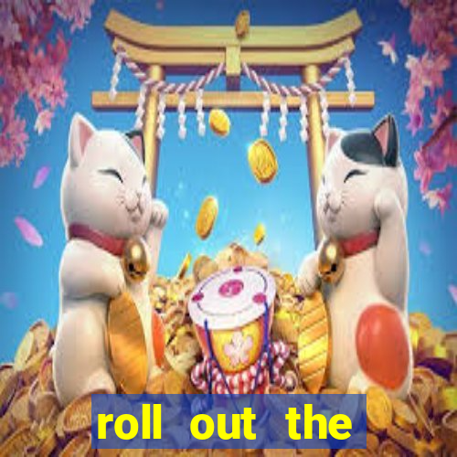 roll out the barrel online slot