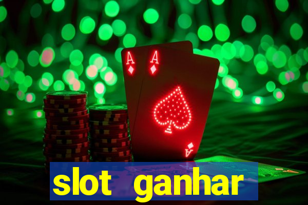 slot ganhar dinheiro no cadastro