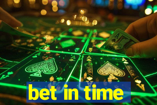 bet in time