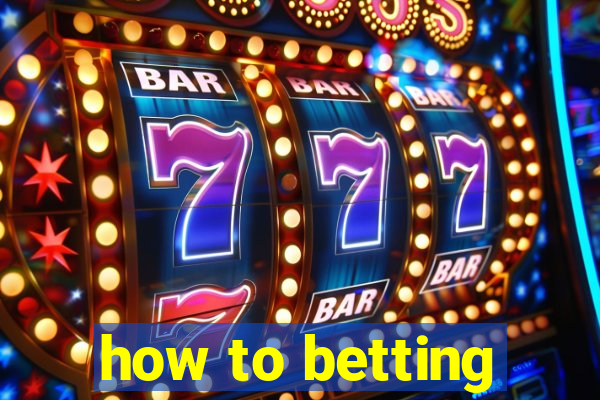 how to betting