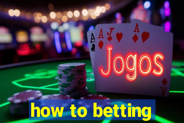 how to betting