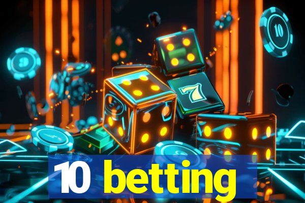 10 betting