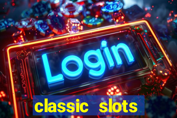 classic slots online game