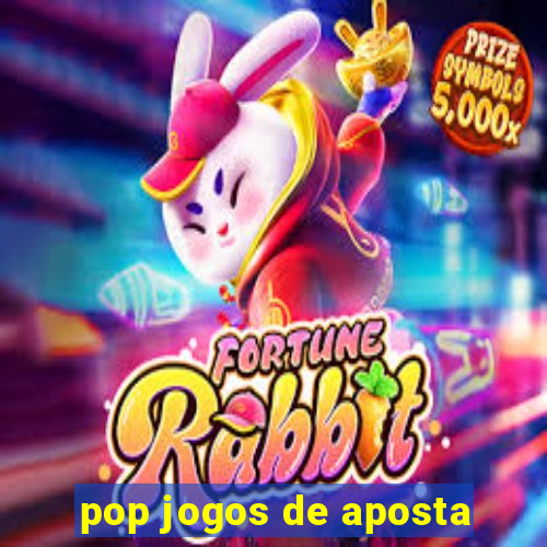 pop jogos de aposta