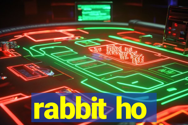 rabbit ho