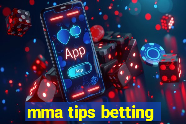 mma tips betting