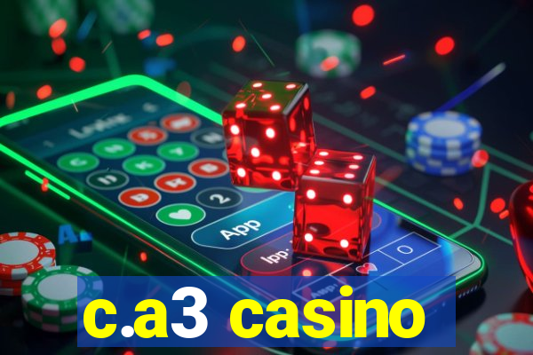 c.a3 casino