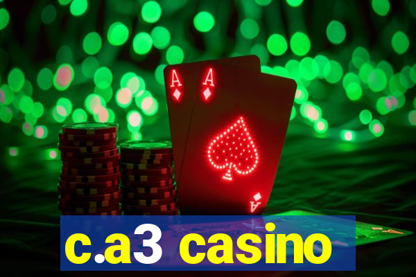 c.a3 casino