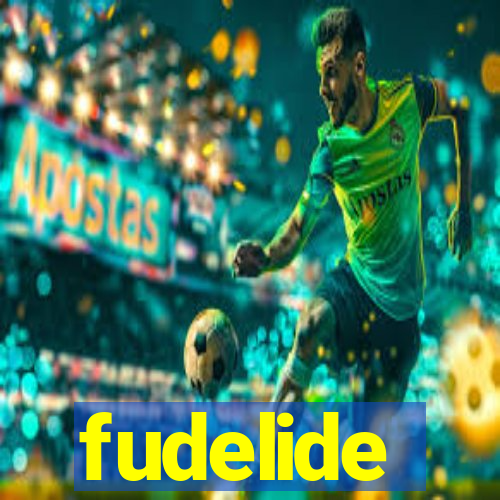 fudelide