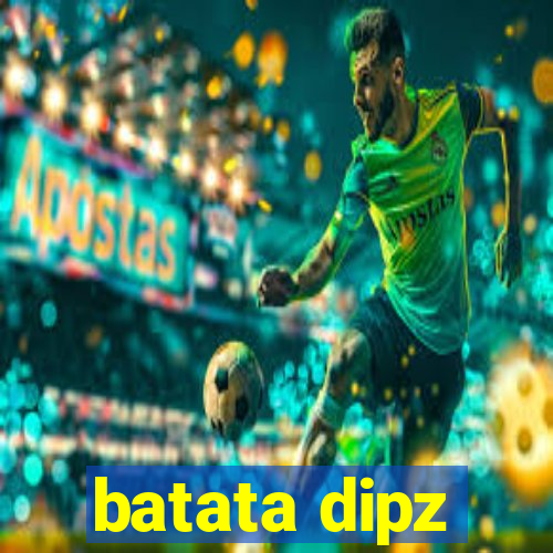 batata dipz