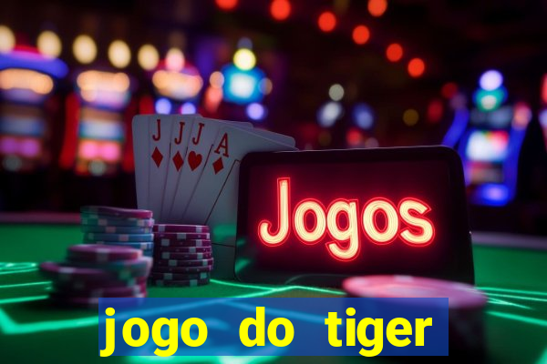 jogo do tiger bonus sem deposito