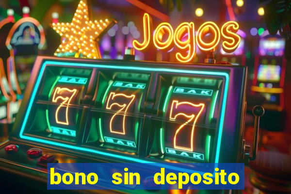 bono sin deposito casino 2024