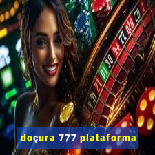 doçura 777 plataforma