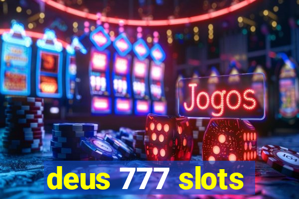 deus 777 slots