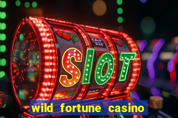 wild fortune casino online real money