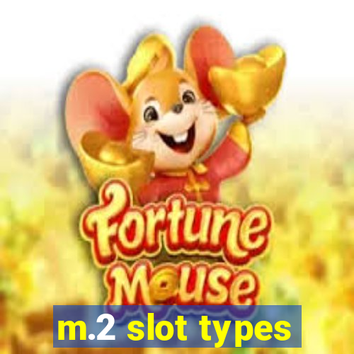 m.2 slot types