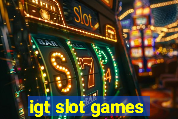 igt slot games