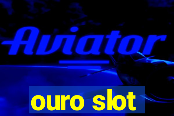 ouro slot